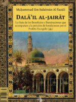 Dala´il al-Jairat:La Guía de los Beneficios e Iluminaciones que acompañan a la petición de bendiciones por el Profeta Escogido