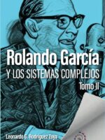 Rolando García y los sistemas complejos. Tomo II