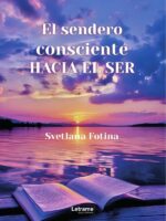 El sendero consciente hacia el ser