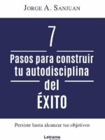 7 pasos para construir tu autodisciplina del éxito