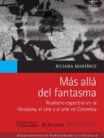 Más allá del fantasma:Realismo espectral en la literatura, el cine y el arte en Colombia