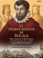 El primer regidor de Málaga:Diego García de Hinestrosa, un contino real en la corte de los Reyes Católicos