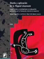 Diseño y aplicación de la flipped classrom:Experiencias y orientaciones en educación primaria y en la formación inicial de maestros