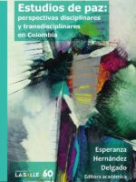 Estudios de paz:Perspectivas disciplinares y transdisciplinares en Colombia