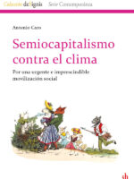 Semiocapitalismo contra el clima:Por una urgente e imprescindible movilización social