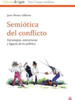 Semiótica del conflicto:Estrategias, estructuras y figuras de lo político