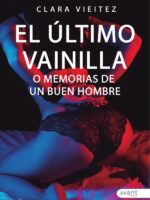 El último vainilla o Memorias de un «buen hombre»