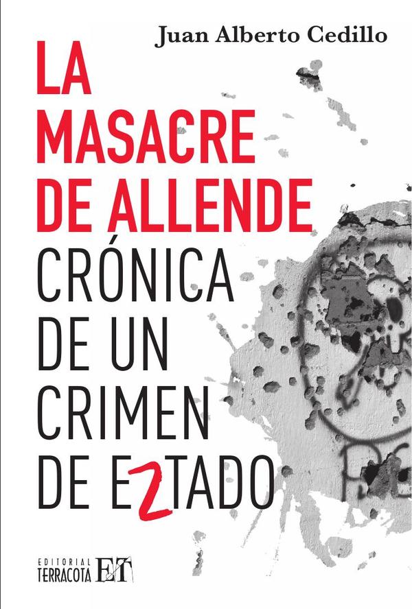 La masacre de Allende:Crónica de un crimen de Estado