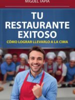 Tu Restaurante Exitoso: Cómo Lograr Llevarlo A La Cima