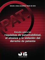 Estudio sobre los requisitos de patentabilidad, el alcance y la violación del derecho de patente