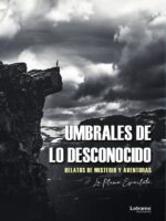 Umbrales de lo desconocido:Relatos de misterio y aventuras
