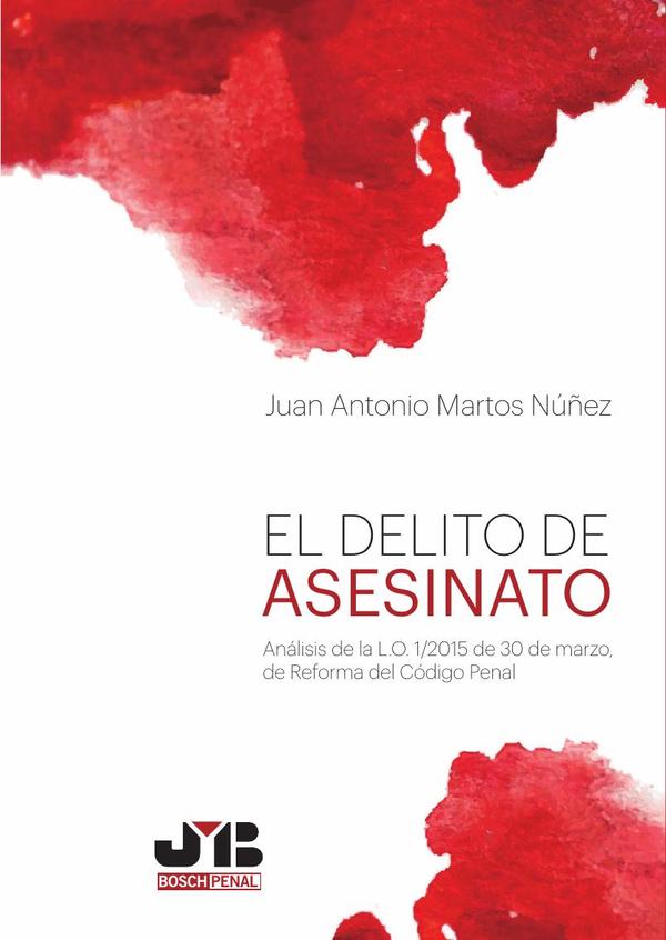 El delito de asesinato.:Análisis L.O. 1/2015 de 30 de marzo de Reforma del Código Penal.
