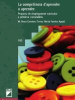 La competència d'aprendre a aprendre:Proposta de desplegament curricular a primària i secundària