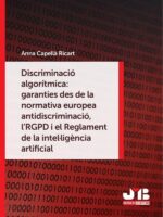 Discriminació algorítmica: garanties des de la normativa europea antidiscriminació, l´RGPD i el Reglament de la intel·ligència artificial