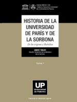Historia de la Universidad de París y de la Sorbona. Tomo 1:De los orígenes a Richelieu