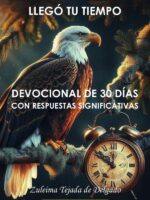 Llegó tu tiempo: Devocional de 30 días con respuestas significativas