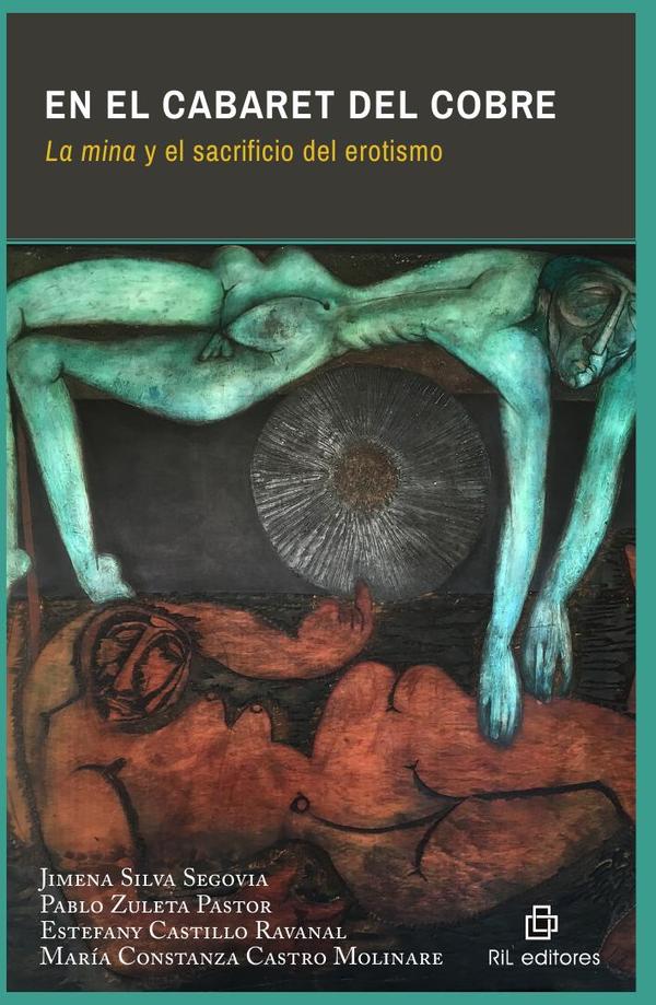 En el cabaret del cobre. La mina y el sacrificio del erotismo