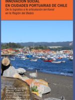Innovación social en ciudades portuarias de Chile. De la logística a la articulación territorial en la Región del Biobío