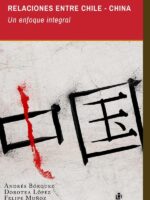 Relaciones entre Chile-China. Un enfoque integral