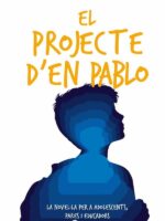 El projecte d´en Pablo:La novel·la per a adolescents, pares i educadors