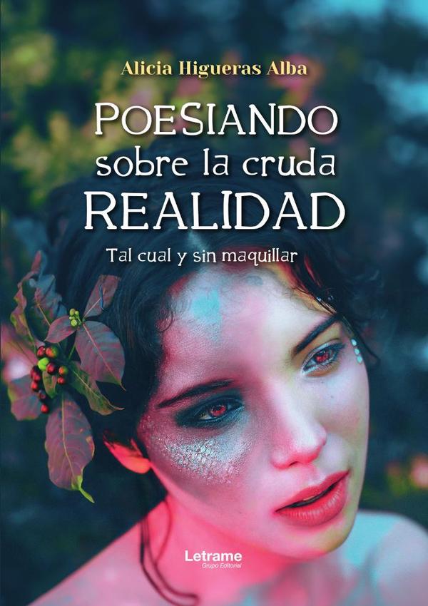 Poesiando sobre la cruda realidad:Tal cual y sin maquillar