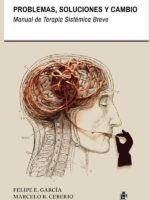 Problemas, soluciones y cambio. Manual de Terapia Sistémica Breve