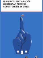 Municipios, participación ciudadana y proceso constituyente en Chile. ¿Cómo hemos avanzado y qué podemos esperar de la participación ciudadana en la nueva Constitución?