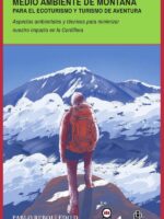 Medio ambiente de montaña para el ecoturismo y turismo de aventura. Aspectos ambientales y técnicas para minimizar nuestro impacto en la Cordillera