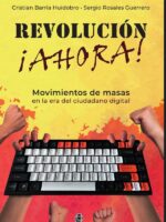 Revolución ¡ahora! Movimientos de masas en la era del ciudadano digital