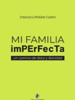Mi familia imperfecta: un camino de dolor y felicidad