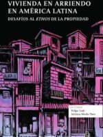 Vivienda en arriendo en América Latina. Desafíos al ethos de la propiedad