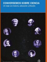Conversemos sobre ciencia. Un viaje con historia, educación y filosofía