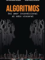 Algoritmos. Del amor incondicional al odio visceral