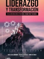 Liderazgo y transformación en la comunicación estratégica, marketing y negocios