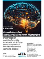 Dissectio forensis et criminalis psychometrico-psychologica :UNA INVESTIGACIÓN ESTADÍSTICA NOMOTÉTICA APROXIMATIVA CON 91 CASOS (ACTUALIZADA Y AMPLIADA CON VICTIMARIOS ASESINOS Y AGRESORES SEXUALES)