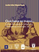 Que besa su mano...:Cartas de mujeres a religiosos franciscanos en el siglo XIX