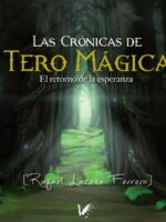Las crónicas de Tero Mágica:El retorno de la esperanza