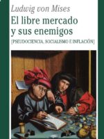 El libre mercado y sus enemigos:Pseudociencia, socialismo e inflación