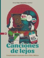 Canciones de lejos:Complicidades musicales entre Chile y México