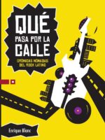 Qué pasa por la calle:Crónicas nómadas del rock latino
