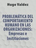 Problemática Del Comportamiento Humano En Las Organizaciones: Empresas e Instituciones