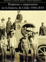Empresas y empresarios en la historia de Chile: 1930-2015