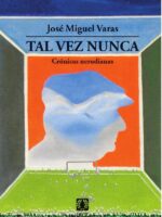 Tal vez nunca:Crónicas Nerudianas