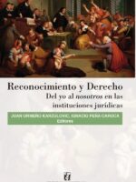 Reconocimiento y derecho:Del yo al nosotros en las instituciones jurídicas