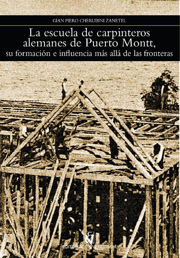 La escuela de carpínteros alemanes de Puerto Montt