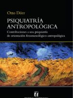 Psiquiatría antropológica:Contribuciones a una psiquiatría de orientación fenomenológico-antropológica