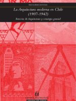 La arquitectura moderna en Chile (1907-1942):Revistas de arquitectura y estrategia gremial