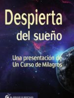 Despierta del sueño:Una presentación de Un Curso de Milagros