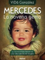 Mercedes, la novena gema:La conmovedora historia de una vida rodeada de milagros
