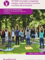 Concretar y organizar veladas, espectáculos y eventos con fines de animación. AFDA0211 - Animación físico-deportiva y recreativa